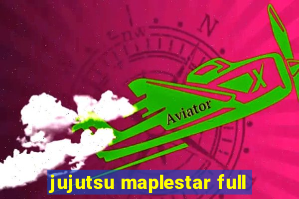 jujutsu maplestar full